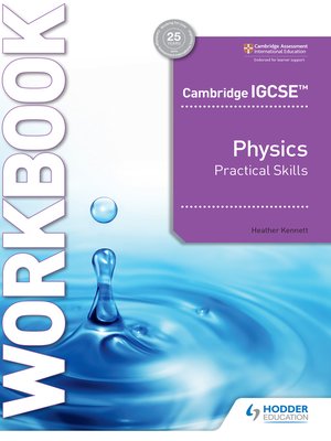 cover image of Cambridge IGCSE&#8482; Physics Practical Skills Workbook